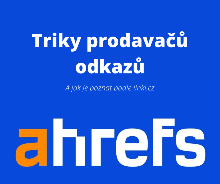 Triky prodavačů odkazů v Ahrefs. Znáte je?